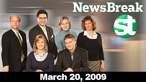 NewsBreak for Friday, March 20, 2009