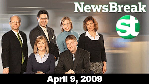 NewsBreak for Thursday, April 9, 2009