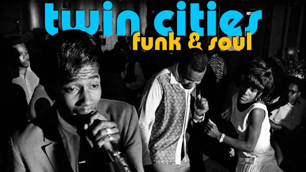 Twin Cities Funk & Soul: Lost R&B Grooves
