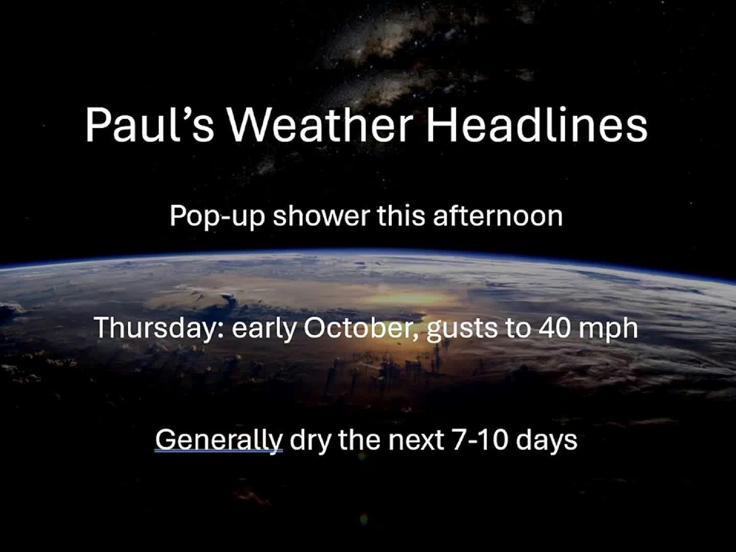 In spite of a few fleeting late afternoon showers today we are entering a relatively dry stretch of weather which should last into next week. 60s and 