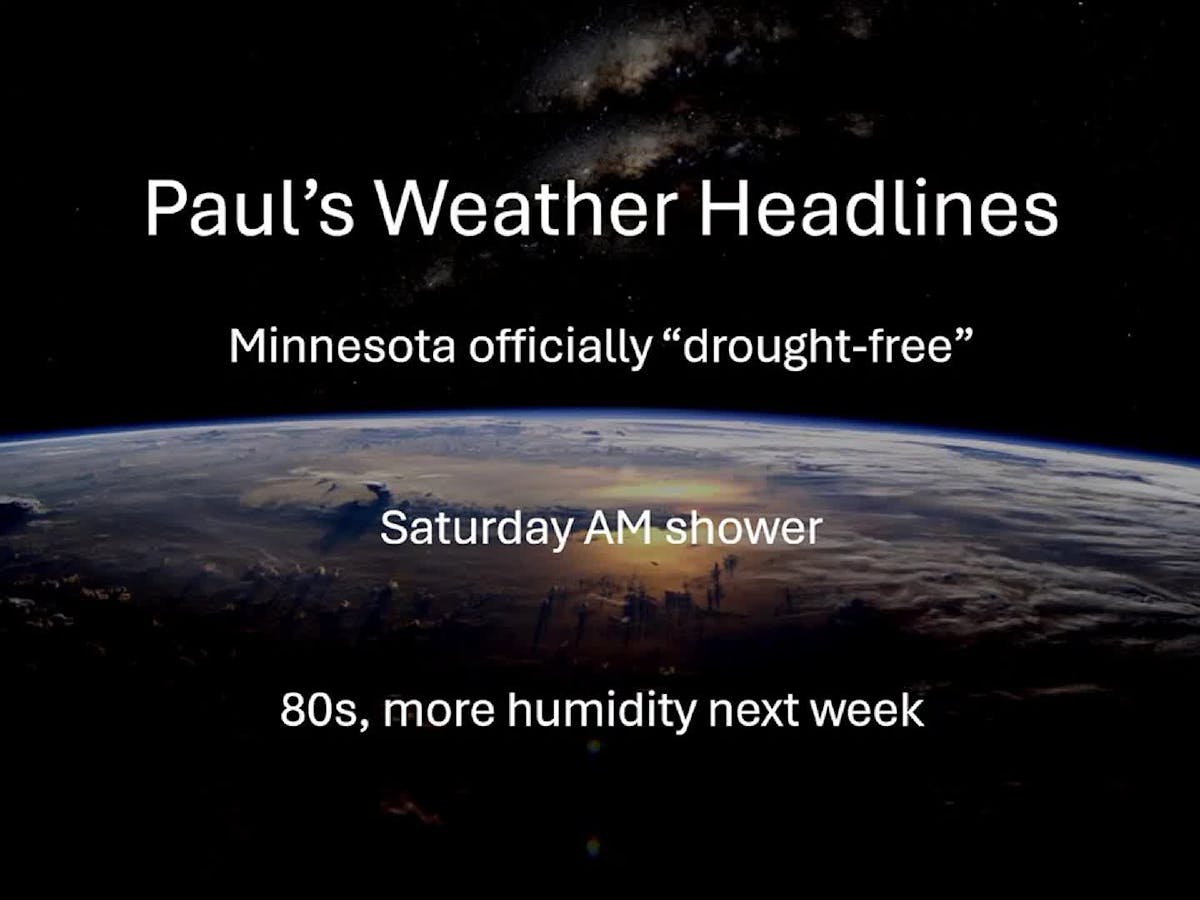 Minnesota officially drought-free; a fairly nice weekend shaping up